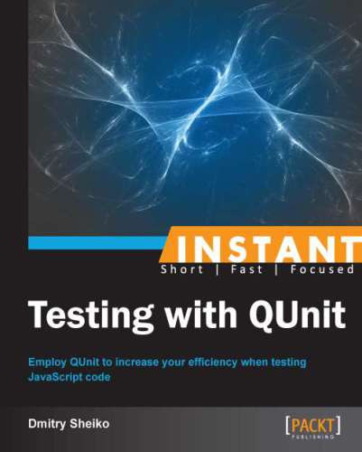Instant Testing With Qunit Employ Qunit To Increase Your Efficiency When Testing Javascript Code Sheiko