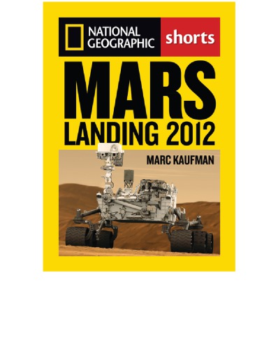 Mars Landing 2012 The Inside Story Of The Curiosity Mission Digital Original Kaufman