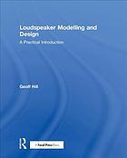 Loudspeaker Modelling And Design A Practical Introduction Hill