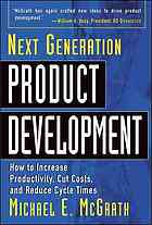 Next Generation Product Development How To Increase Productivity Cut Costs And Reduce Cycle Times Mcgrath