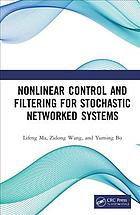 Nonlinear Control And Filtering For Stochastic Networked Systems Bo