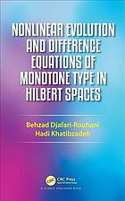 Nonlinear Evolution And Difference Equations Of Monotone Type In Hilbert Spaces Djafarirouhani