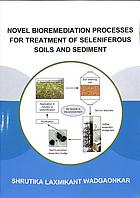 Novel Bioremediation Processes For Treatment Of Seleniferous Soils And Sediment Wadgaonkar