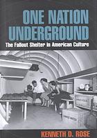One Nation Underground The Fallout Shelter In American Culture Rose