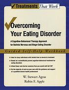 Overcoming Your Eating Disorder A Cognitivebehavioral Therapy Approach For Bulimia Nervosa And Bingeeating Disorder Guided Selfhelp Workbook Agras