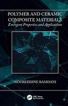 Polymer And Ceramic Composite Materials Emergent Properties And Applications Ramdani