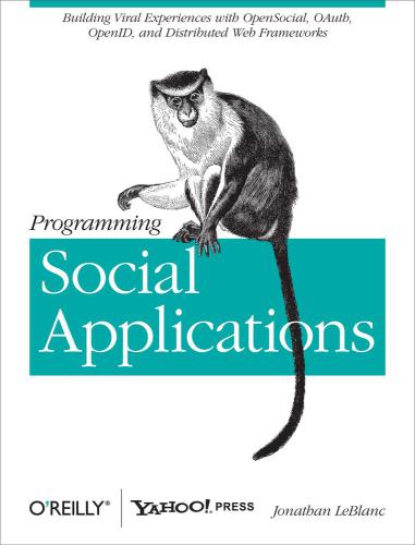 Programming Social Applications Building Viral Experiences With Opensocial Oauth Openid And Distributed Web Frameworks Leblanc