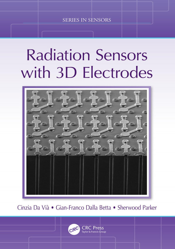 Radiation Sensors With 3d Electrodes Betta Gianfranco Dalla Parker
