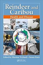 Reindeer And Caribou Health And Disease Kutz Susan J Tryland