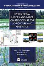 Remote Sensing Of Vegetation Hyperspectral Indices And Image Classifications For Agriculture And Vegetation Second Edition Huete
