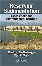 Reservoir Sedimentation Assessment And Environmental Controls Bhattacharyya