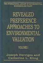 Revealed Preference Approaches To Environmental Valuation Volumes I And Ii Herriges