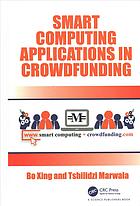 Smart Computing Applications In Crowdfunding Marwala Tshilidzi Xing