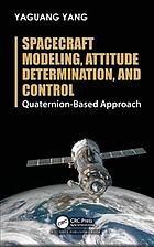 Spacecraft Modeling Attitude Determination And Control Quaternionbased Approach Yaguang Yang