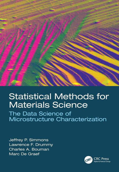 Statistical Methods For Materials Science The Data Science Of Microstructure Characterization 1st Edition Jeffrey P Simmons