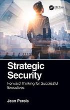 Strategic Security Forward Thinking For Successful Executives 1 Edition Perois