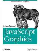 Supercharged Javascript Graphics 1st Ed Cecco Raffaele