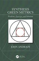 Synthesis Green Metrics Problems Exercises And Solutions Andraos