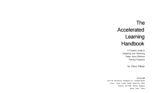 The Accelerated Learning Handbook A Creative Guide To Designing And Delivering Faster More Effective Training Programs Meier