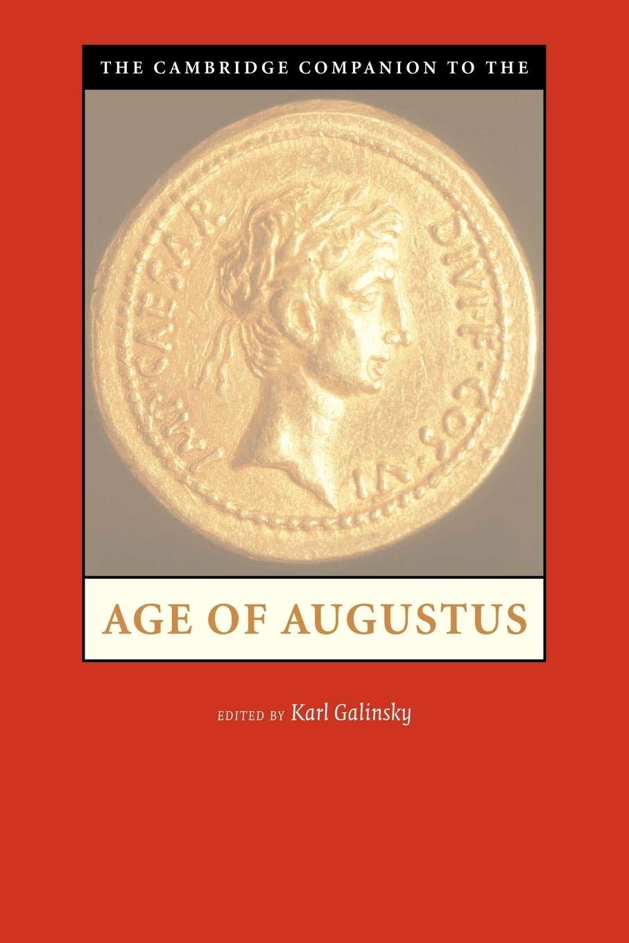 The Cambridge Companion To The Age Of Augustus Onlineausg Emperor Of Rome Augustus Galinsky