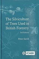 The Silviculture Of Trees Used In British Forestry 3rd Edition Savill