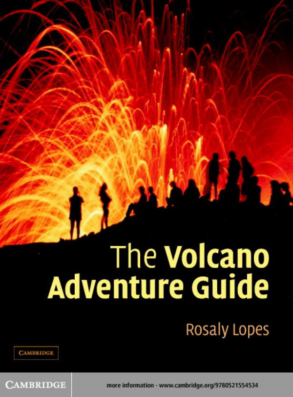 The Volcano Adventure Guide Lopes Rosaly M C