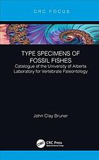 Type Specimens Of Fossil Fishes Catalogue Of The University Of Alberta Laboratory For Vertebrate Paleontology Bruner