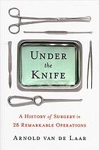 Under The Knife Arnold Van De Laar Laproscopic Surgeon