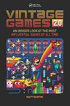 Vintage Games 2 0 An Insider Look At The Most Influential Games Of All Time Barton