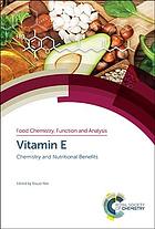 Vitamin E Chemistry And Nutritional Benefits Niki Etsuo
