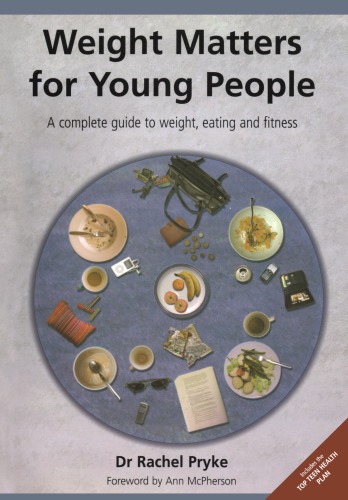 Weight Matters For Young People A Complete Guide To Weight Eating And Fitness Pryke