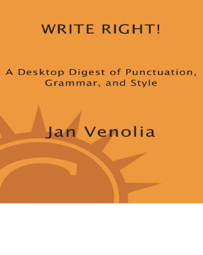 Write Right A Desktop Digest Of Punctuation Grammar And Style Venolia