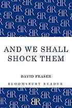 And We Shall Shock Them The British Army In The Second World War Ebook David Fraser