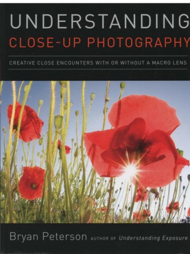 Understanding Closeup Photography Creative Close Encounters With Or Without A Macro Lens Bryan Peterson