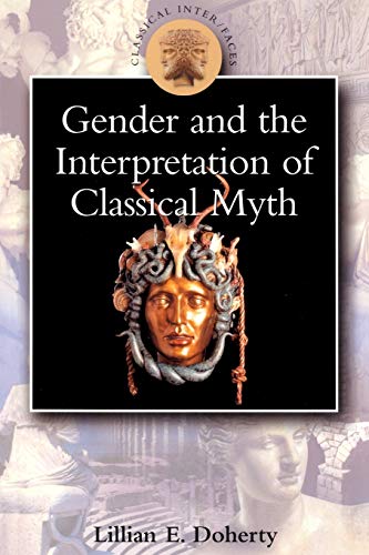 Gender And The Interpretation Of Classical Myth Lillian Doherty
