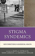 Stigma Syndemics New Directions In Biosocial Health Lerman Shir Ostrach