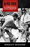 Afrodog Blackness And The Animal Question Paperback Benedicte Boisseron