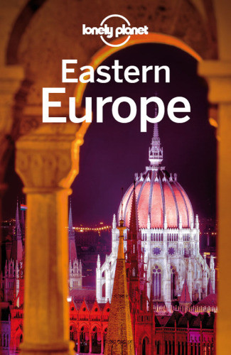 Lonely Planet Eastern Europe 12th Edition Lonely Planet