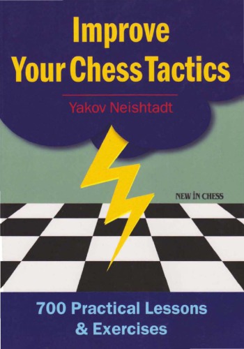 Improve Your Chess Tactics 700 Practical Lessons Exercises 2nd Ed Neishtadt Yakov Giddins