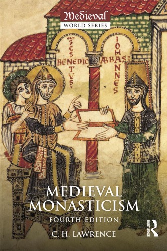 Medieval Monasticism Forms Of Religious Life In Western Europe In The Middle Ages 4th Edition Ch Lawrence