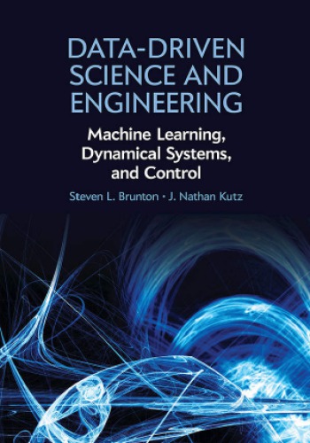 Datadriven Science And Engineering Machine Learning Dynamical Systems And Control Steven L Brunton