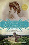Lady Almina And The Real Downton Abbey The Lost Legacy Of Highclere Castle Paperback Fiona Carnarvon