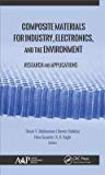 Composite Materials For Industry Electronics And The Environment Research And Applications 1st Edition Omari V Mukbaniani Devrim Balkose Heru Susanto A K Haghi