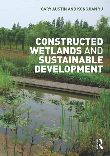 Constructed Wetlands And Sustainable Development Gary Austin Yu Kongjian