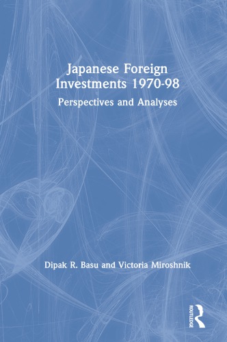 Japanese Foreign Investments 197098 Perspectives And Analyses Reprint Dipak R Basu