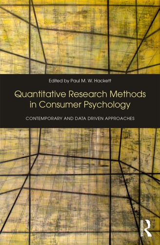 Quantitative Research Methods In Consumer Psychology Contemporary And Data Driven Approaches Paul Hackett Editor