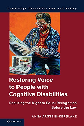 Restoring Voice To People With Cognitive Disabilities Realizing The Right To Equal Recognition Before The Law Anna Arsteinkerslake