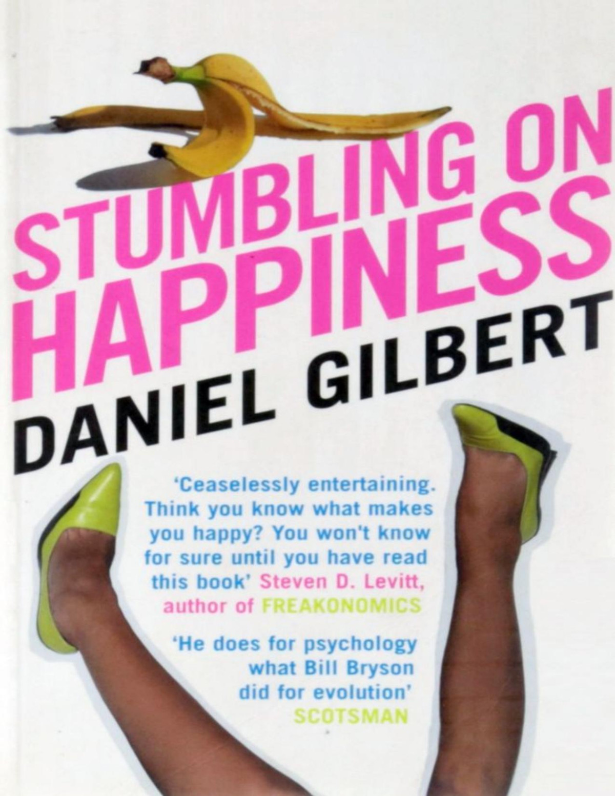 Stumbling On Happiness Daniel Gilbert Gilbert Daniel