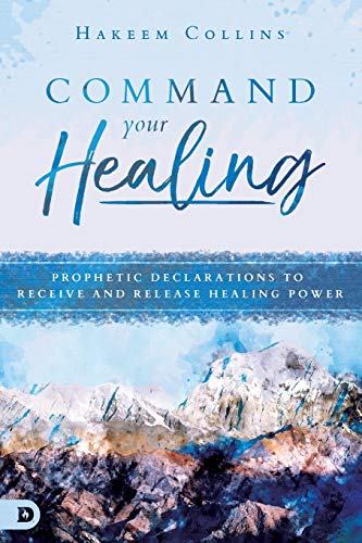 Command Your Healing Collins Hakeem