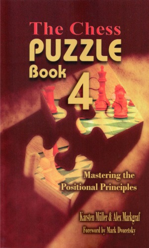 Chess Puzzle Book 4 Mastering The Positional Principles Karsten Mller